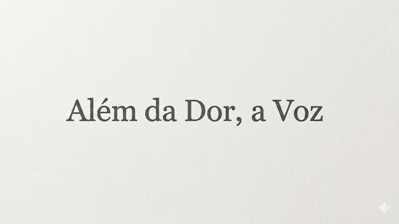 Além da Dor, a Voz