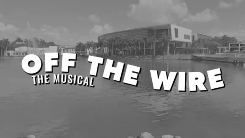 Off the Wire: The Musical!