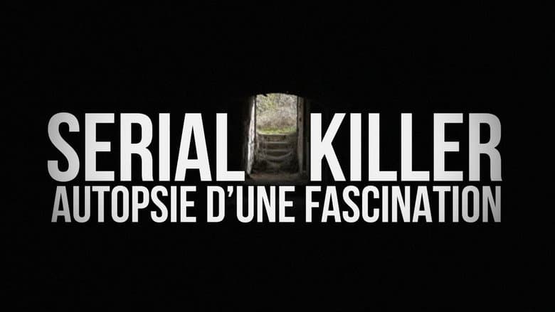 Serial Killer, Autopsy of a Fascination